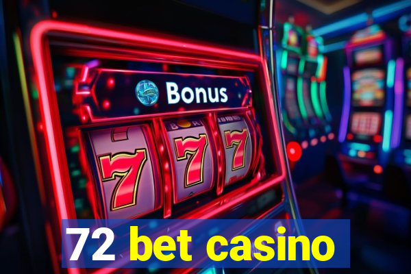 72 bet casino